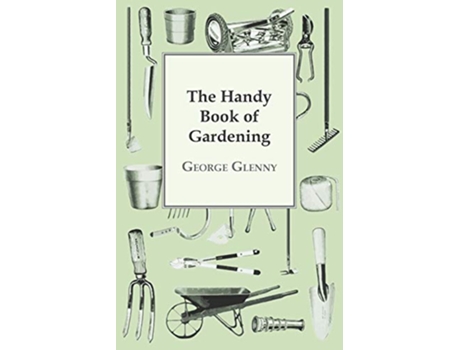 Livro The Handy Book of Gardening de George Glenny (Inglês)