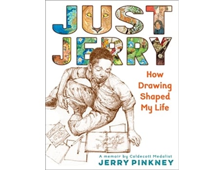 Livro Just Jerry How Drawing Shaped My Life de Jerry Pinkney (Inglês - Capa Dura)