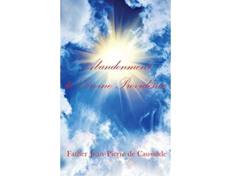 Livro Abandonment to Divine Providence de Father JeanPierre De Caussade (Inglês)