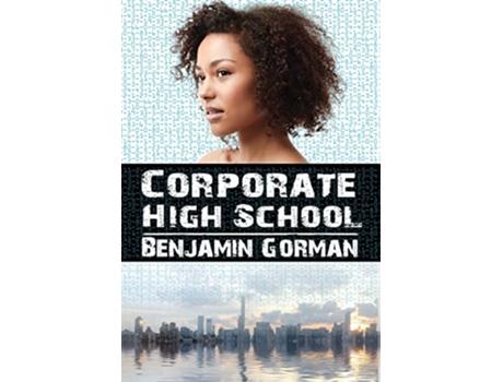 Livro Corporate High School de Benjamin Gorman (Inglês)