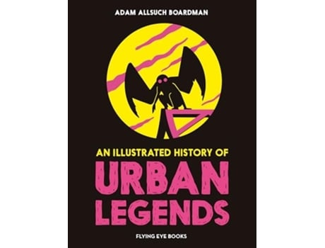 Livro An Illustrated History of Urban Legends de Adam Allsuch Boardman (Inglês - Capa Dura)