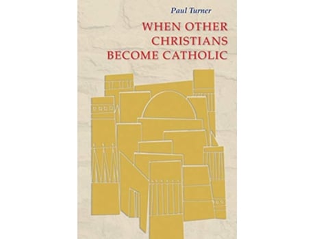 Livro When Other Christians Become Catholic de Paul Turner (Inglês)