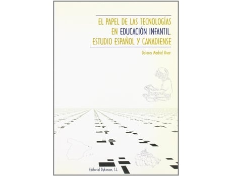 Livro El Papel De Las Tecnologias En Educacion Infantil Estudio Español Y Canadiense de D Madrid Vivar (Espanhol)