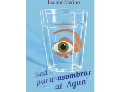 Livro Sed Para Asombrar Al Agua de Leonor Merino (Espanhol)