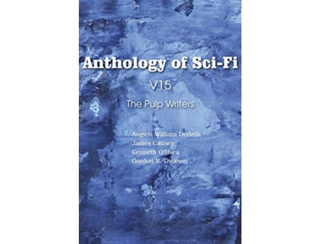 Livro Anthology of SciFi V15 the Pulp Writers de August William Derleth Kenneth OHara James Causey (Inglês)