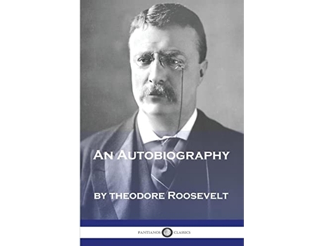 Livro An Autobiography de Theodore Roosevelt (Inglês)