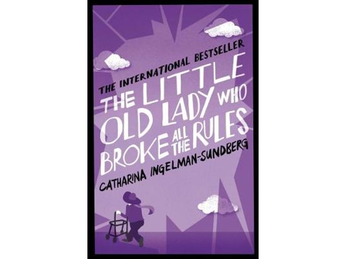 The Little Old Lady Who Broke All the Rules: A Novel : Ingelman