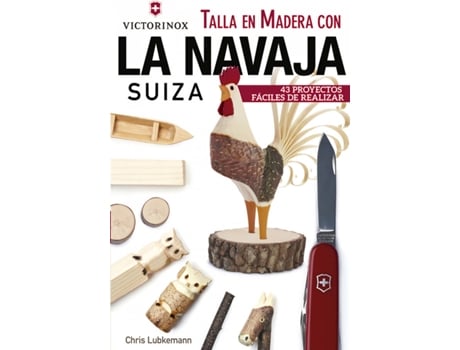 Livro Talla En Madera Con La Navaja Suiza Victorinox de Chris Lubkemann (Espanhol)