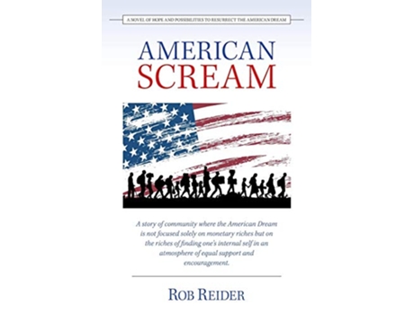 Livro American Scream A Novel of Hope and Possibilities to Resurrect the American Dream de Rob Reider (Inglês)