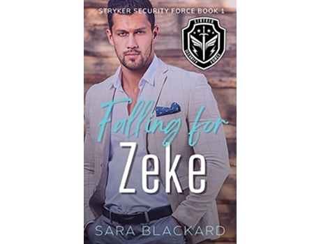 Livro Falling for Zeke A Sweet Romantic Suspense Stryker Security Force de Sara Blackard (Inglês)