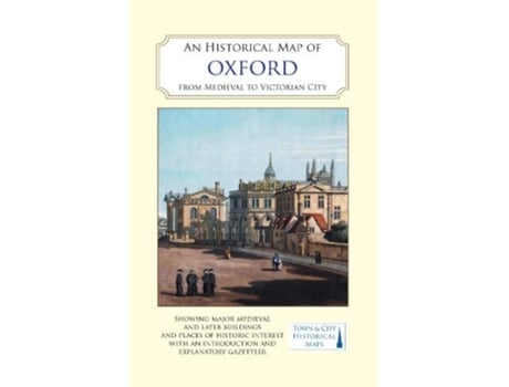 Livro an historical map of oxford: from medieval to victorian times (new edition) de edited by alan crossley (inglês)