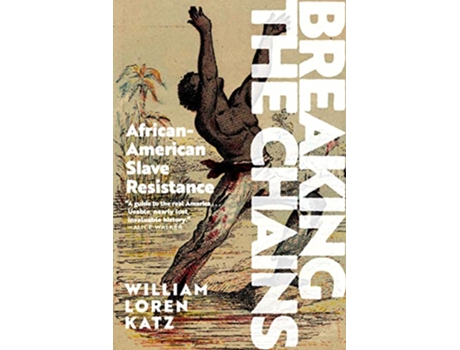 Livro Breaking The Chains de William Loren Katz (Inglês)