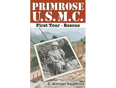 Livro Primrose U.S.M.C. First Tour de R Michael Haigwood (Inglês)