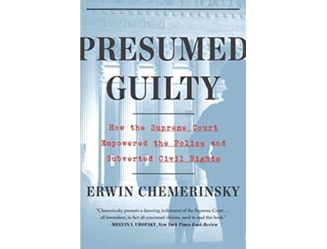 Livro Presumed Guilty How the Supreme Court Empowered the Police and Subverted Civil Rights de Erwin Chemerinsky (Inglês)