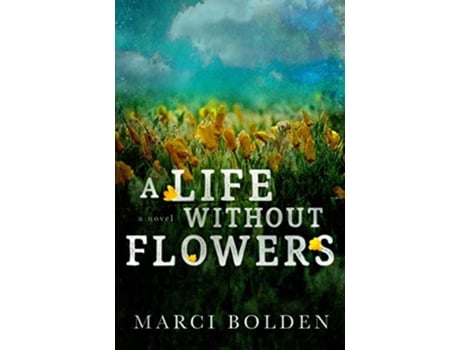 Livro A Life Without Flowers de Marci Bolden (Inglês)