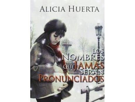 Livro Los Nombres Que Jamás Serán Pronunciados de Alicia Huerta García (Espanhol)