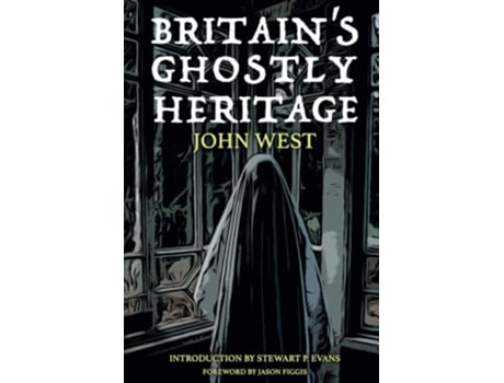 Livro Britains Ghostly Heritage de John West (Inglês)