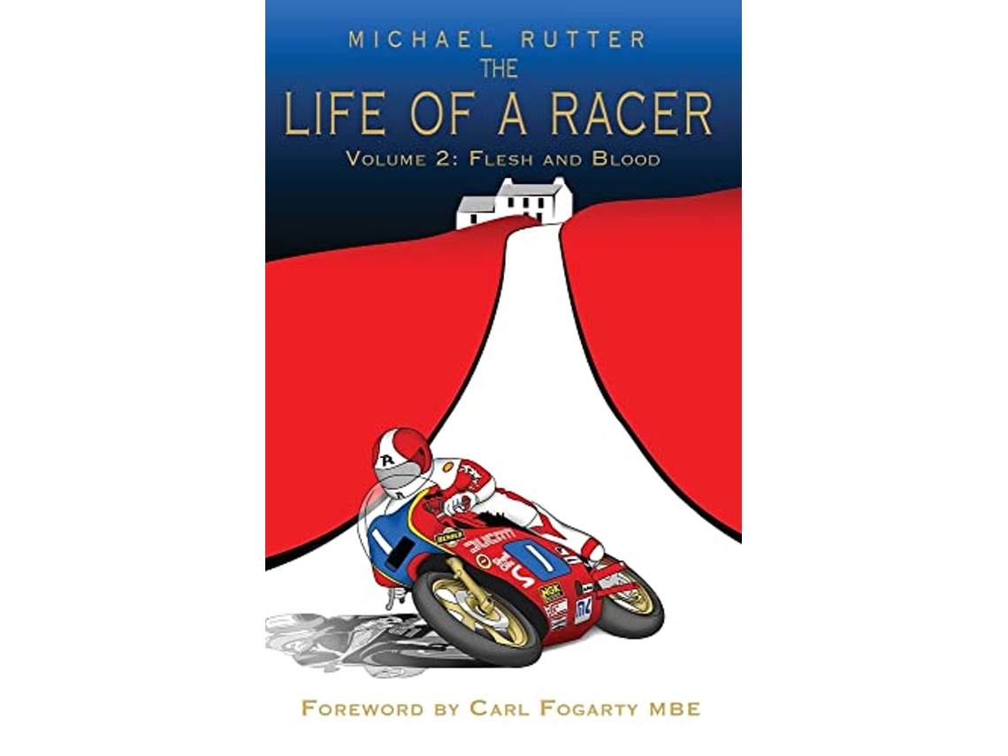 Livro The Life of a Racer Volume 2 Flesh and Blood POD de Michael Rutter John McAvoy Carl Fogarty (Inglês)
