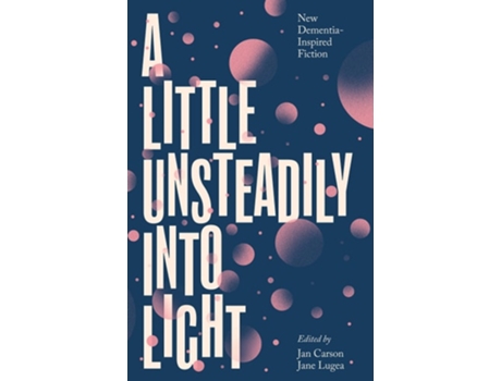 Livro A Little Unsteadily into Light de Jan Carson e Jane Lugea (Inglês)