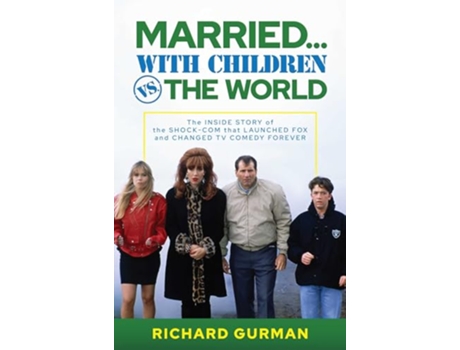 Livro Married… With Children vs. the World de Richard Gurman (Inglês - Capa Dura)