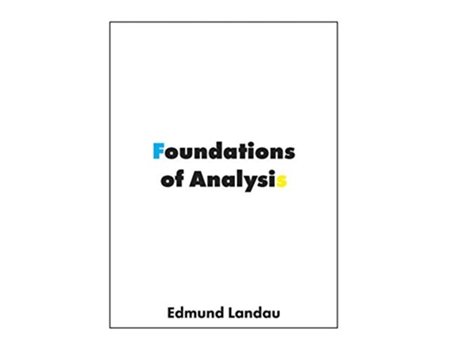 Livro Foundations of Analysis The Arithmetic of Whole Rational Irrational and Complex Numbers de Edmund Landau (Inglês - Capa Dura)