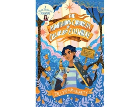 Livro The Astonishing Chronicles of Oscar from Elsewhere de Jaclyn Moriarty (Inglês)