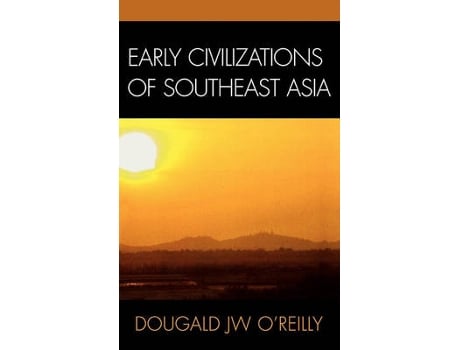 Livro early civilizations of southeast asia de dougald j.w. o'reilly (inglês)