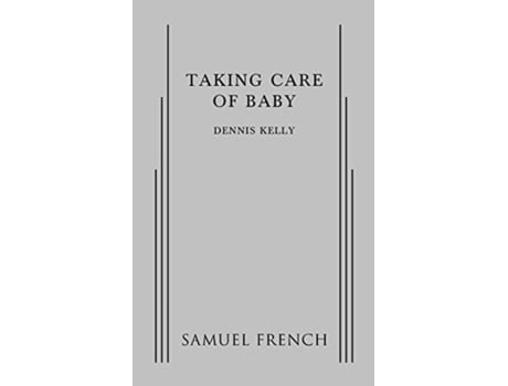 Livro taking care of baby de dennis kelly (inglês)