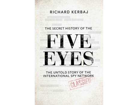 Livro Secret History of the Five Eyes de Richard Kerbaj (Inglês)