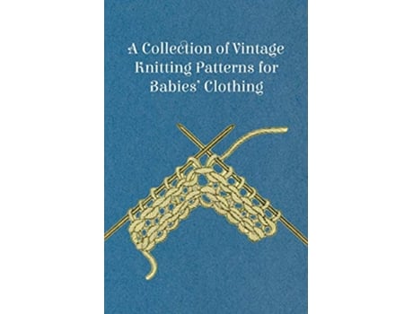 Livro A Collection of Vintage Knitting Patterns for Babies Clothing de Anon (Inglês)