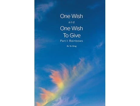 Livro One Wish and One Wish To Give Part I Rainbows de Bo Ya Deng (Inglês)