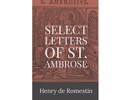 Livro Select Letters of St Ambrose de St Ambrose of Milan Henry de Romestin (Inglês)