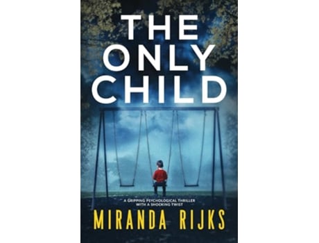 Livro The Only Child A gripping psychological thriller with a shocking twist de Miranda Rijks (Inglês)