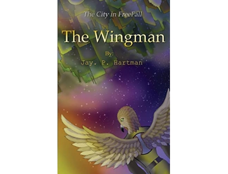 Livro The Wingman The City in Freefall de Jay Hartman (Inglês)