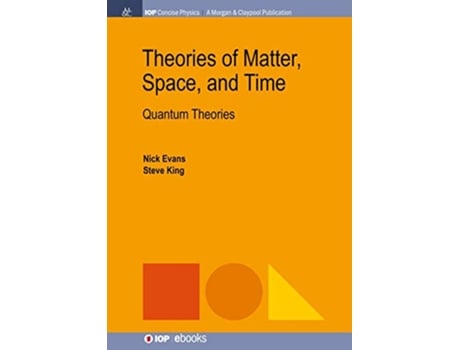 Livro Theories of Matter, Space, and Time de Nick Evans e Steve King (Inglês)