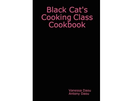 Livro Black Cats Cooking Class Cookbook de Vanessa Daou Antony Daou (Inglês)