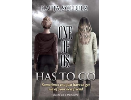 Livro One Of Us Has To Go de Katja Schulz (Inglês)