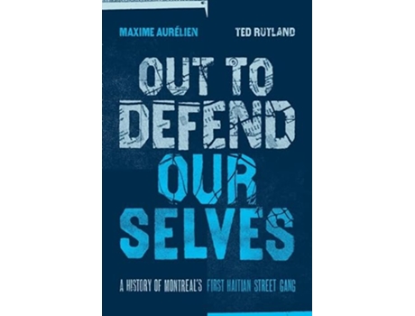 Livro Out To Defend Ourselves de Maxime Aurélien e Ted Rutland (Inglês)