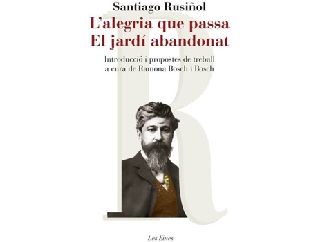 Livro L´Alegria Que Passa:El Jardi Abandonat de Santiago Rusiñol (Catalão)