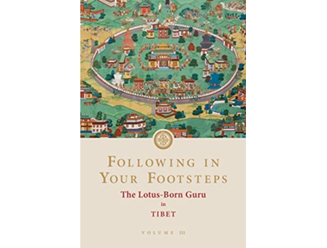 Livro Following in Your Footsteps, Volume III The LotusBorn Guru in Tibet de Padmasambhava (Inglês)