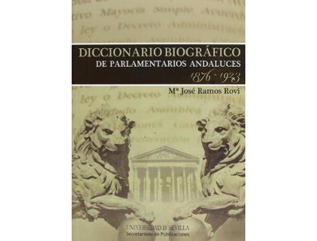 Livro Diccionario Biografico de Parlamentarios Andaluces (1876-1923) de Maraia Josae Ramos Rovi (Espanhol)