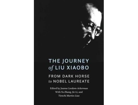 Livro the journey of liu xiaobo de edited by joanne leedom ackerman , edited by yu zhang , edited by jie li , edited by tienchi martin liao (inglês)