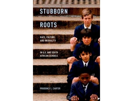 Livro Stubborn Roots de Prudence L Carter (Inglês - Capa Dura)