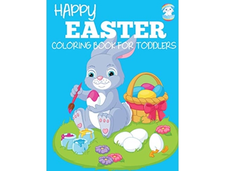 Livro Happy Easter Coloring Book for Toddlers A Fun Easter Coloring Book of Easter Bunnies Easter Eggs Easter Baskets and More de DP Kids (Inglês)