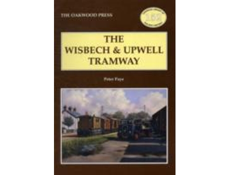 Livro the wisbech and upwell tramway de peter paye (inglês)