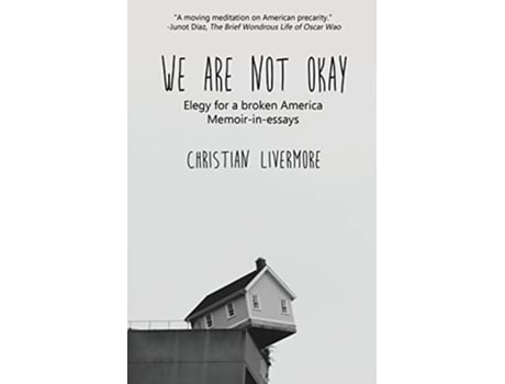 Livro We Are Not Okay Elegy for a broken America de Christian Livermore (Inglês)