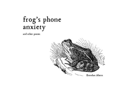 Livro Frogs Phone Anxiety and Other Poems de Brendan Ahern (Inglês)