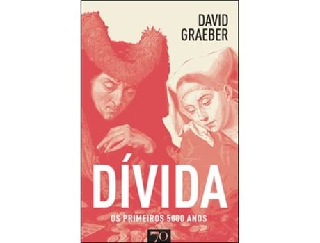 Livro Dívida - Os Primeiros 5000 Anos de David Graeber (Português)