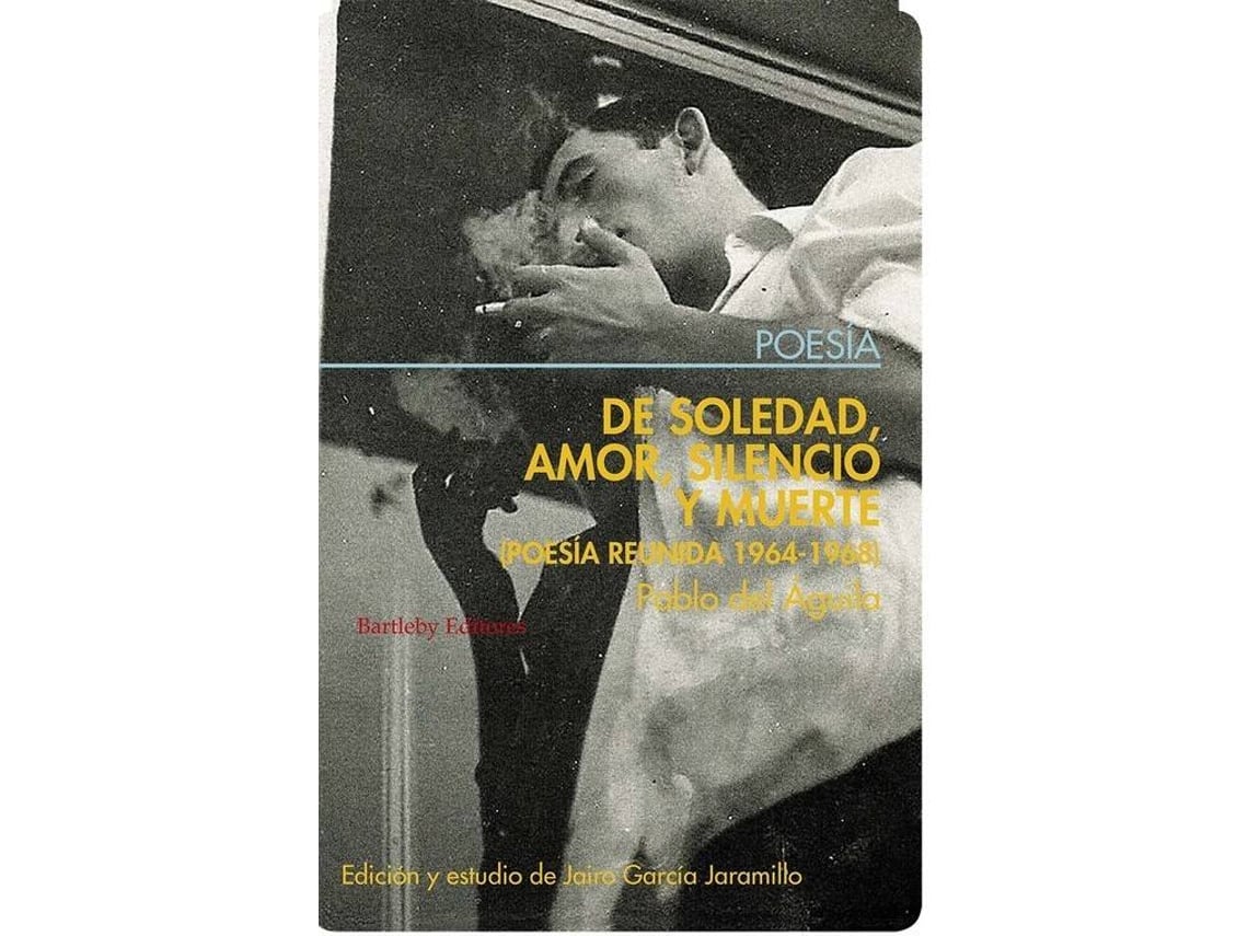 Livro De Soledad, Amor, Silencio Y Muerte de Pablo Del Águila (Espanhol) |  