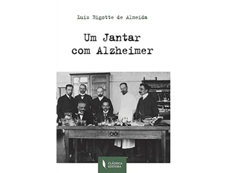 Livro Um Jantar Com Alzheimer de Luis Bigotte De Almeida (Português)